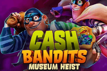 Cash Bandits Museum Heist
